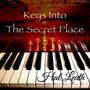 Keys into the Secret Place