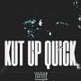 KUT UP QUICK (Explicit)