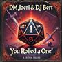 You rolled a 1 (feat. DM Joeri & DJ Bert)