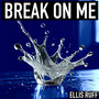 Break On Me