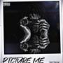 Picture Me (Explicit)