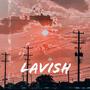 Lavish (feat. BlaxkLight) [Explicit]