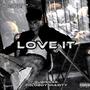 Love it (Explicit)