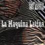 La Maquina Latina (feat. Tony Ravotty) [Explicit]