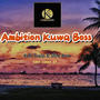 Ambition Kuwa Boss (feat. Slim Ross)