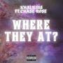 Where They At? (feat. Chase Rose) [Explicit]