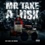 MR TAKE A RISK (feat. ZAY SWERVE) [Explicit]