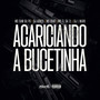 Acariciando a Bucetinha (Explicit)