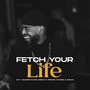 Fetch Your Life (Amapiano Remake) (Remix)