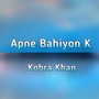Apne Bahiyon K