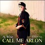 Call Me Arlon (Explicit)