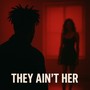 They Ain’t Her