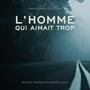 L'Homme qui aimait trop (bande originale)