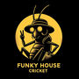 Funky House Cricket