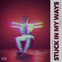 Stuck in My Ways (Explicit)