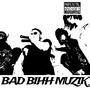 Bad Bihh Muzik (Explicit)