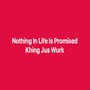 Nothing In Life Is Promised ( Acapella Hip-Hop)