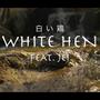 White Hen (feat. Jei.) [Explicit]