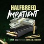 Impatient (feat. Ant D.O.G. & Big Coop) [Explicit]