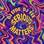 Serious Matters