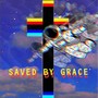 Saved By Grace