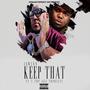 Keep That (feat. T Top Aka TopBizzy) [Explicit]