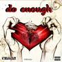 DO ENOUGH (Explicit)