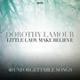 Little Lady Make Believe - 40 Unforgettable Songs