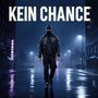 Keine Chance (Explicit)