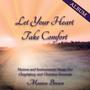 Let Your Heart Take Comfort