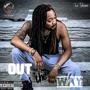 Out The Way (Explicit)