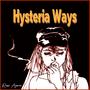 Hysteria Ways