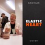 Elastic Heart (Cover)