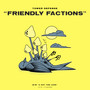 Friendly Factions / U Got the Look