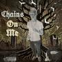 Chains On Me (Explicit)