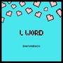 L Word (Remastered) [Explicit]