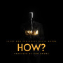 How? (Explicit)