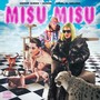 Misu Misu (Explicit)