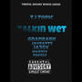 Talkin Wet (feat. Granbabii, JayFattz & 35x boys)