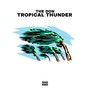 Tropical Thunder (Explicit)