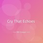Cry That Echoes