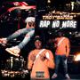 Rap no more (Explicit)