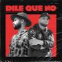 Dile Que No (feat. Yank Abreu)