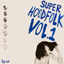 Super Hoodfolk, Vol. 1 (Explicit)