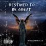 Destined To Be Great (Explicit)