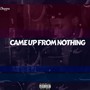 Came up from Nothing (Explicit)