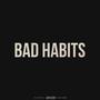 Bad Habits (Explicit)