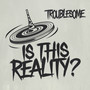Is This Reality? (Explicit)