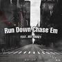 Run Down Chase Em (feat.  Ant Muney) [Explicit]