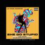 She Go Stupid (feat. Nini Heart & Double D The College Kid) [Explicit]